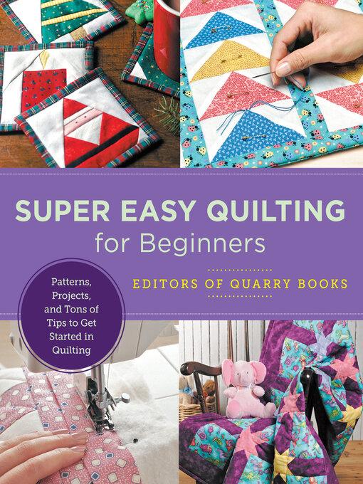 Title details for Super Easy Quilting for Beginners by Editors of Quarry Books - Wait list